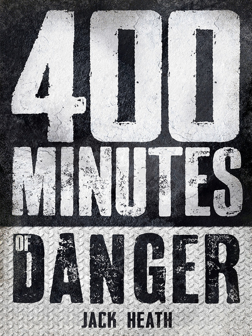 Title details for 400 Minutes of Danger by Jack Heath - Available
